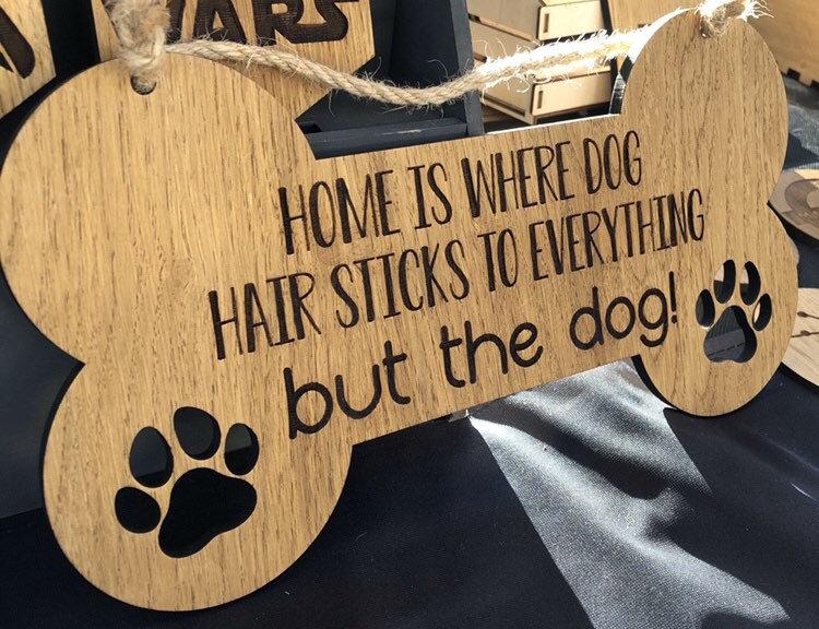 Home Is Where Dog Hair Sticks To Everything, But The Dog | Dog Sign | Dog Hanging Sign | Dog Lover Gift | Wooden Bone Novelty Sign