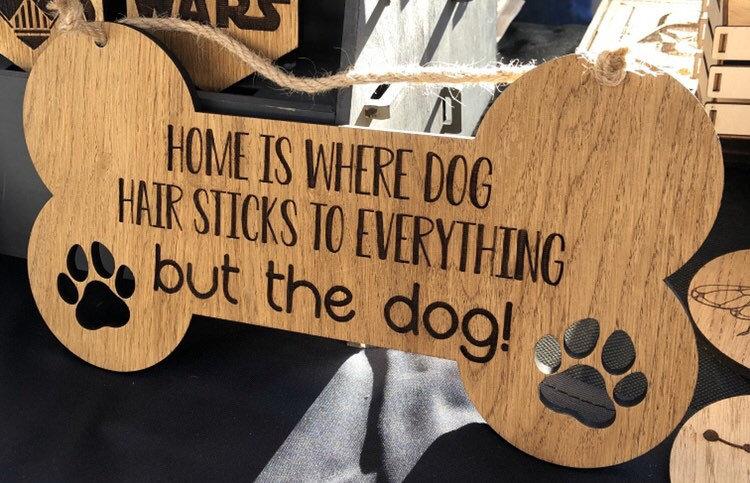 Home Is Where Dog Hair Sticks To Everything, But The Dog | Dog Sign | Dog Hanging Sign | Dog Lover Gift | Wooden Bone Novelty Sign