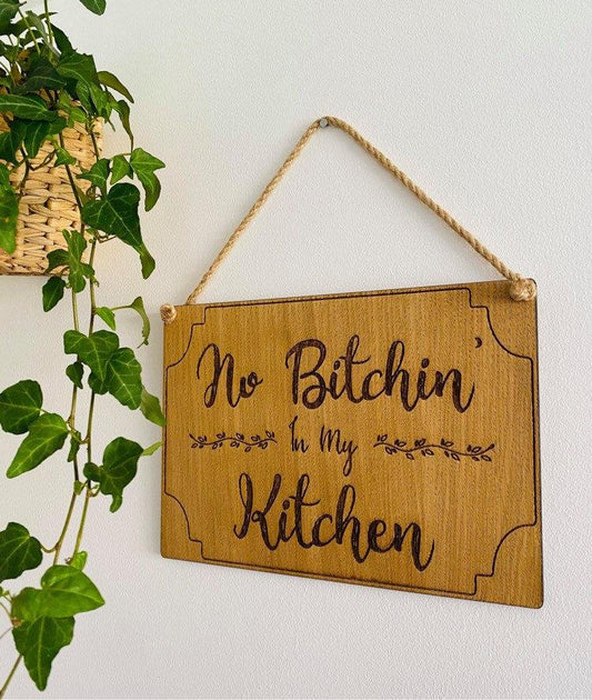 No Bitchin In My Kitchen Hanging Sign | Kitchen Decor | Birthday Gift | House Warming Gift | Novelty Gift | Funny Wall Sign | Kitchen Quote