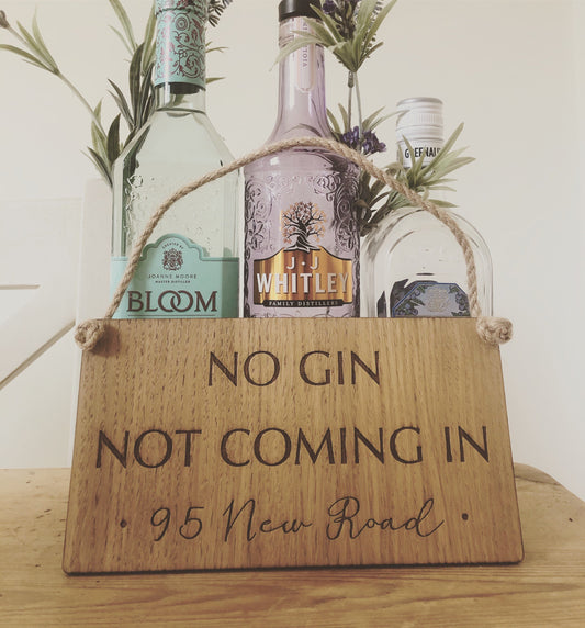 No Gin Not Coming In | Hanging Sign | Gin Themed Gift | Personalised Gin Gift | House Warming Gift | Kitchen Sign | Bar Sign | Cocktail Bar
